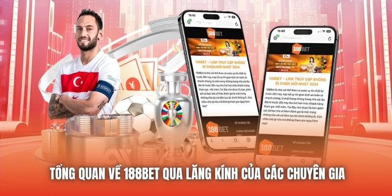 Tổng quan về 188Bet qua lăng kính của các chuyên gia