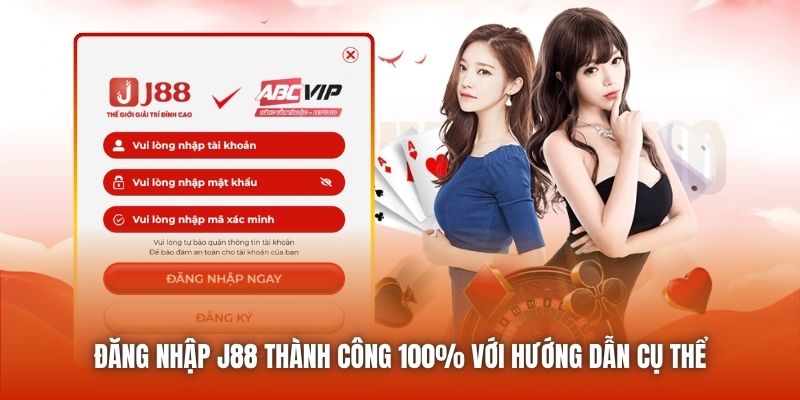 Đăng nhập J88 thành công 100% với hướng dẫn cụ thể