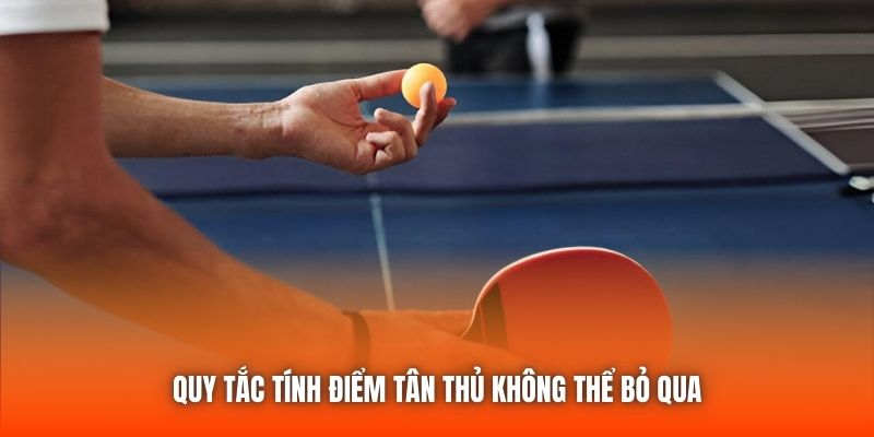 Quy tắc tính điểm tân thủ không thể bỏ qua
