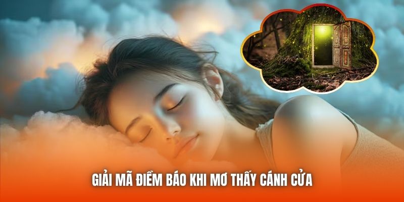 Giải mã điềm báo khi mơ thấy cánh cửa
