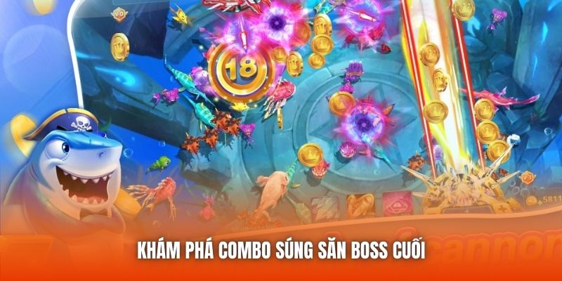 Khám phá combo súng săn boss cuối