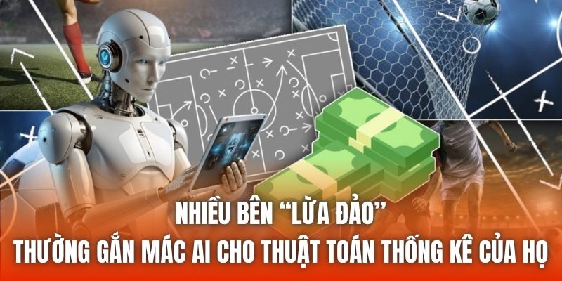 Nhiều bên “lừa đảo” thường gắn mác AI cho thuật toán thống kê của họ