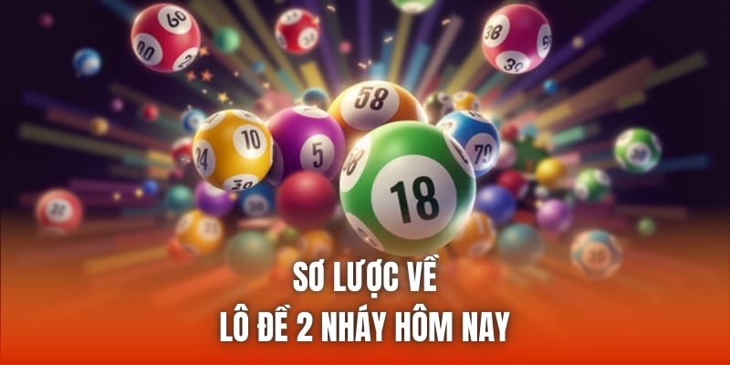 Sơ lược về lô đề 2 nháy hôm nay